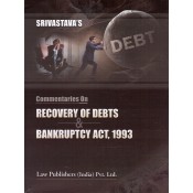 Srivastava's Commentaries on Recovery of Debts & Bankruptcy Act, 1993 [HB] by Law Publishers (India) Pvt. Ltd.